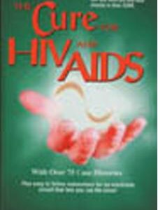 The Cure for HIV and AIDS