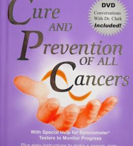 The Cure and Prevention of all Cancers